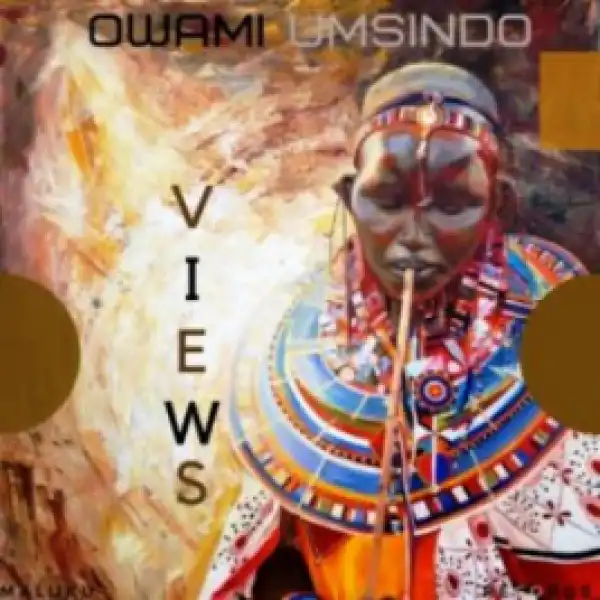 Owami Umsindo - Views